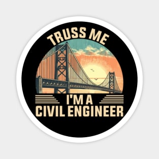 Truss Me I'm A Civil Engineer Magnet
